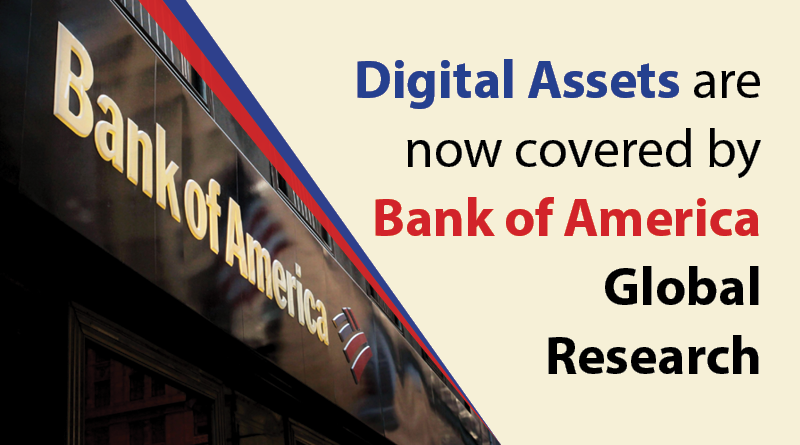 2. Digital Assets are now covered by Bank of America Global Research.