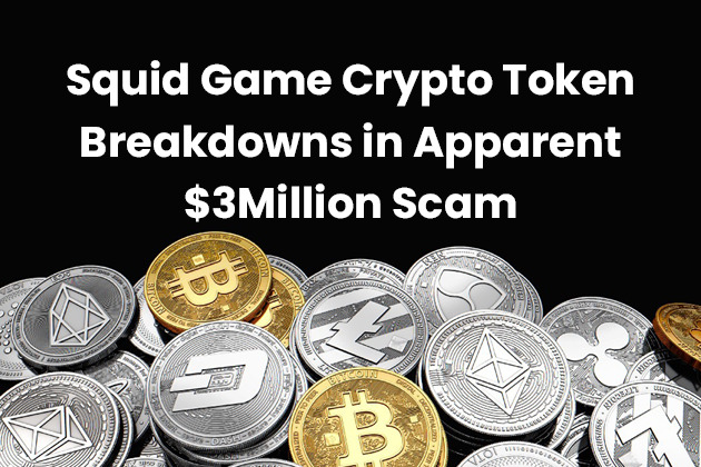 Squid Game Crypto Token Breakdowns in Apparent $3Million Scam
