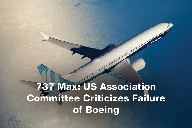 737 Max US Association Committee Criticizes Failure of Boeing