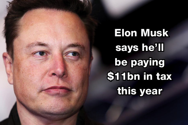 Elon Musk says he’ll be paying $11bn in tax this year