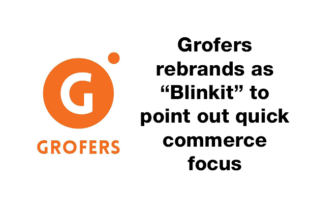 Grofers rebrands as “Blinkit” to point out quick commerce focus