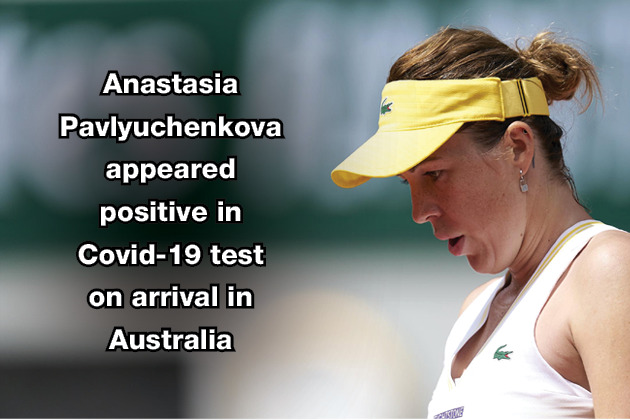 Anastasia Pavlyuchenkova appeared positive in Covid-19 test on arrival in Australia