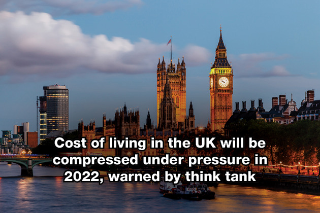 Cost of living in the UK will be compressed under pressure in 2022, warned by think tank