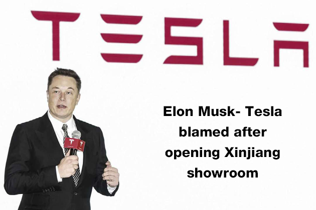 Elon Musk- Tesla blamed after opening Xinjiang showroom