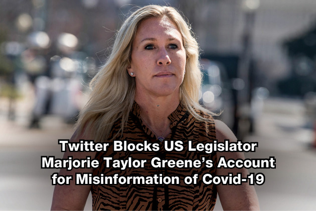 Twitter Blocks US Legislator Marjorie Taylor Greene’s Account for Misinformation of Covid-19