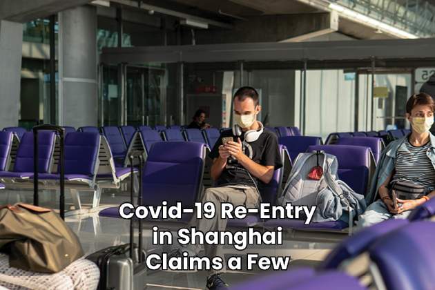 Covid-19 Re-Entry in Shanghai Claims a Few
