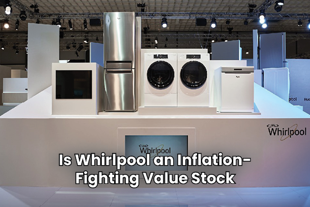 Is Whirlpool an Inflation-Fighting Value Stock