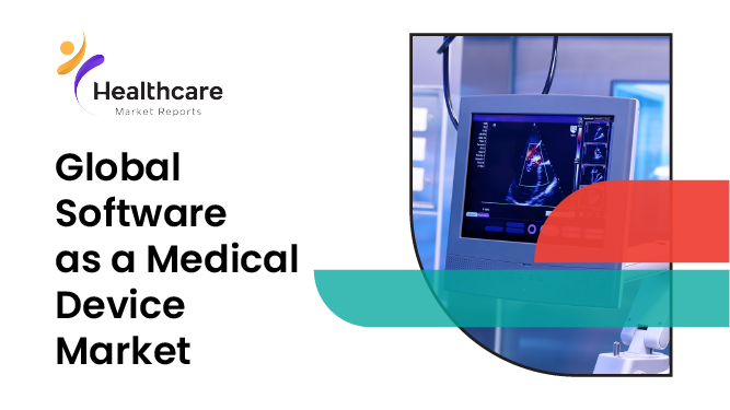 Software as a Medical Device Market