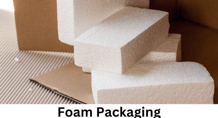 Foam Packaging Market